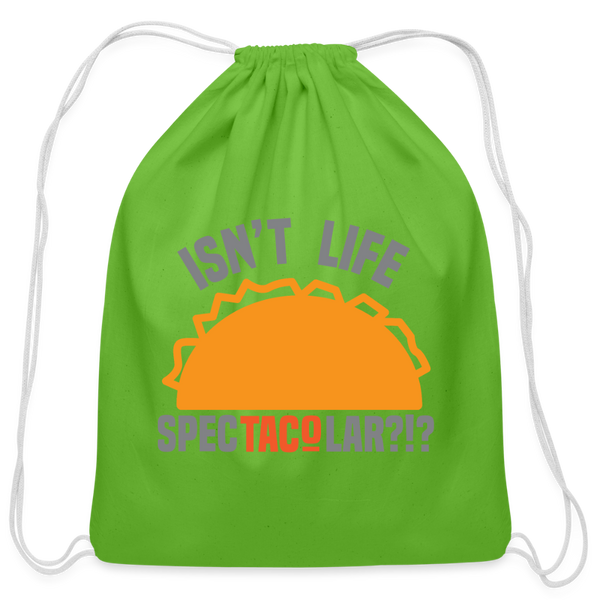 Isn't Life SpecTacolar?!? Funny Taco Food Pun Cotton Drawstring Bag - clover