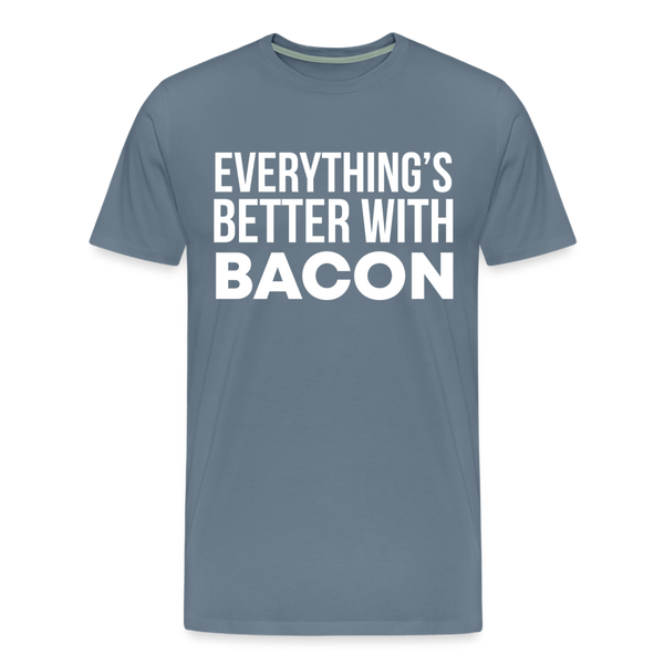 Everythings's Better with Bacon Men's Premium T-Shirt - steel blue