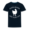 Cluck Around and Find Out Chicken Toddler Premium T-Shirt - deep navy