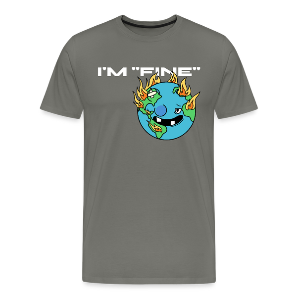 I'm Fine Earth Men's Premium T-Shirt - asphalt gray