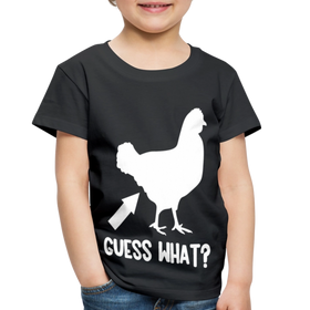 Guess What Chicken Butt Toddler Premium T-Shirt