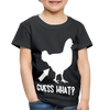 Guess What Chicken Butt Toddler Premium T-Shirt