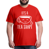 It's a Tea Shirt Pun Men's Premium T-Shirt