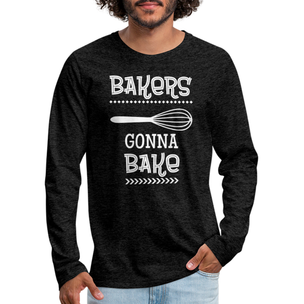 Bakers Gonna Bake Funny Cooking Men's Premium Long Sleeve T-Shirt - charcoal grey