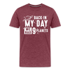 Back in my Day we had 9 Planets Men's Premium T-Shirt - heather burgundy