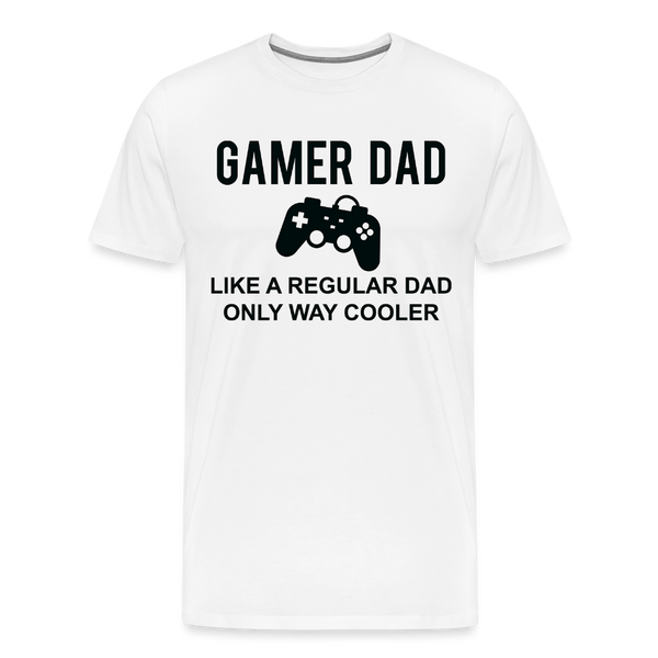 Gamer Dad Like a Regular Dad Only Way Cooler Men's Premium T-Shirt - white
