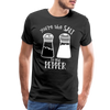 You're the Salt to my Pepper Funny Love Men's Premium T-Shirt