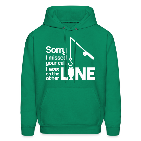 Sorry I Missed Your Call, I was on the Other Line Funny Fishing Men's Hoodie - kelly green