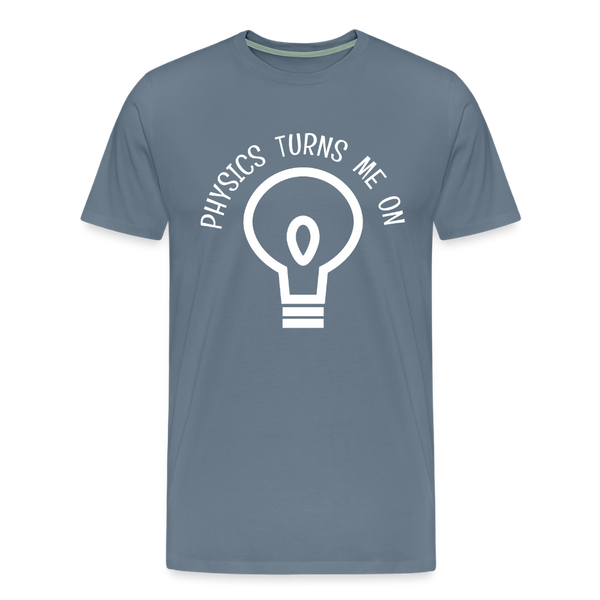 Physics Turns Me On Funny Geek Men's Premium T-Shirt - steel blue