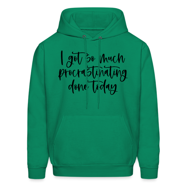 I Got So Much Procrastinating Done Today Men's Hoodie - kelly green