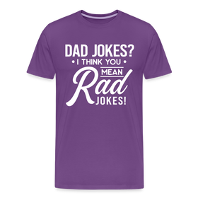 Dad Jokes? I think you mean Rad Jokes! Men's Premium T-Shirt