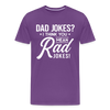 Dad Jokes? I think you mean Rad Jokes! Men's Premium T-Shirt
