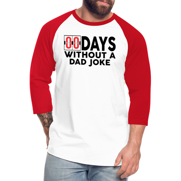 00 Days Without a Dad Joke Baseball T-Shirt - white/red