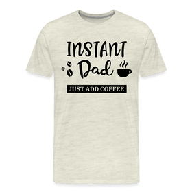 Instand Dad Just Add Coffee Men's Premium T-Shirt