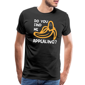 Do you Find me Appealing? Pun Men's Premium T-Shirt