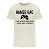 Gamer Dad Like a Regular Dad Only Way Cooler Men's Premium T-Shirt - heather oatmeal