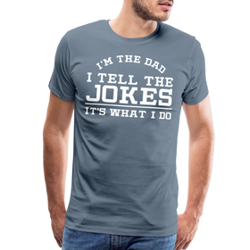 I'm the Dad I Tell the Jokes It's What I Do Men's Premium T-Shirt