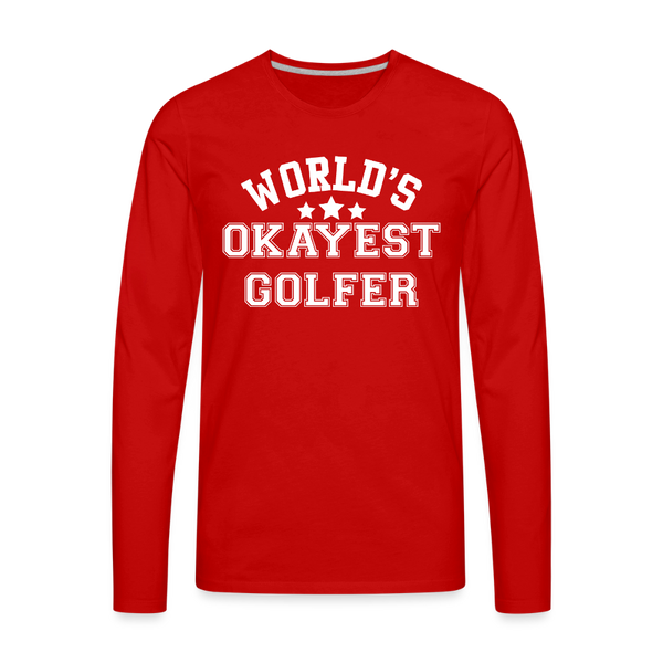 World's Okayest Golfer Men's Premium Long Sleeve T-Shirt - red