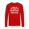 World's Okayest Golfer Men's Premium Long Sleeve T-Shirt