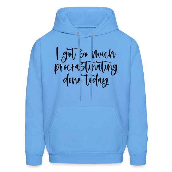 I Got So Much Procrastinating Done Today Men's Hoodie - carolina blue