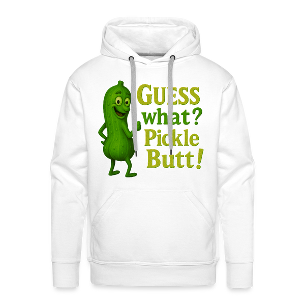 Guess What? Pickle Butt! Funny Men’s Premium Hoodie - white