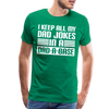 I Keep all my Dad Jokes in a Dad-A-Base Men's Premium T-Shirt - kelly green