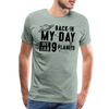 Back in my Day we had 9 Planets Men's Premium T-Shirt - steel green