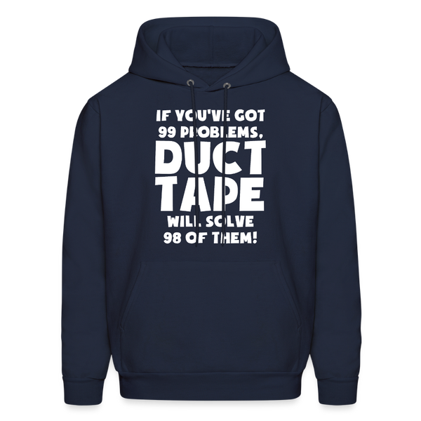 If You've Got 99 Problems, Duct Tape Will Solve 98 of Them! Men's Hoodie - navy