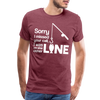 Sorry I Missed Your Call, I was on the Other Line Funny Fishing Men's Premium T-Shirt - heather burgundy
