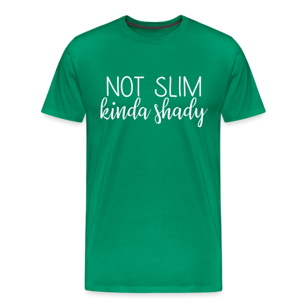 Not Slim Kinda Shady Men's Premium T-Shirt - kelly green