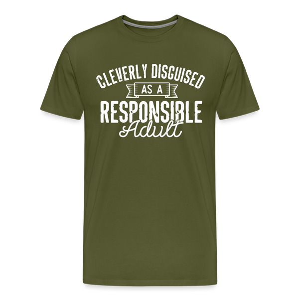 Cleverly Disguised as a Responsible Adult Men's Premium T-Shirt - olive green