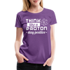 Think Like a Proton Stay Positive Women’s Premium T-Shirt - purple