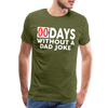 00 Days Without a Dad Joke Men's Premium T-Shirt - olive green