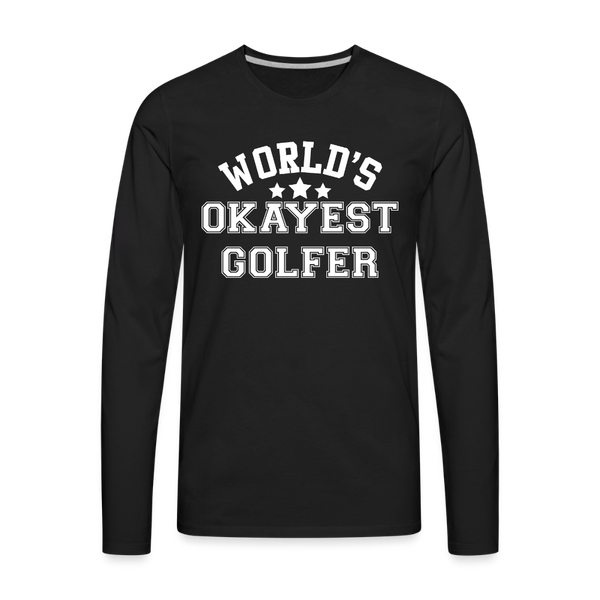 World's Okayest Golfer Men's Premium Long Sleeve T-Shirt - black