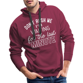 Funny Don't Rush Me I'm Waiting for the Last Minute Men’s Premium Hoodie