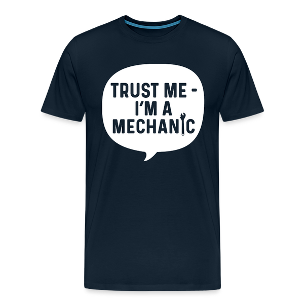 Trust Me I'm a Mechanic Funny Men's Premium T-Shirt - deep navy