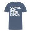 Coffee. Dad. Beer, Repeat. Funny Men's Premium T-Shirt - heather blue