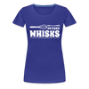 Don't be Afraid to Take Whisks Women’s Premium T-Shirt - royal blue