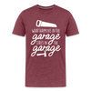 What Happens in the Garage Stays in the Garage Men's Premium T-Shirt - heather burgundy