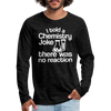 I Told a Chemistry Joke There was No Reacton Science Joke Men's Premium Long Sleeve T-Shirt - charcoal grey