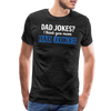 Dad Jokes I Think You Mean Rad Jokes Men's Premium T-Shirt