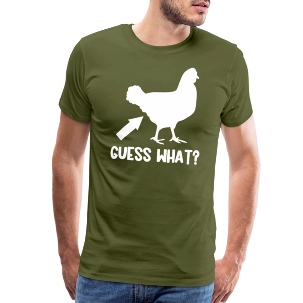 Guess What Chicken Butt Men's Premium T-Shirt - olive green