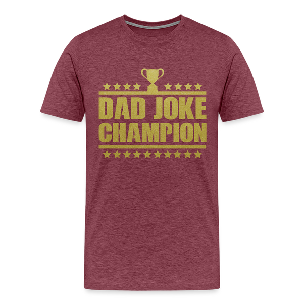 Dad Joke Champion Premium T-Shirt - heather burgundy