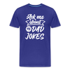 Ask me About my Dad Jokes Funny Father's Day Men's Premium T-Shirt