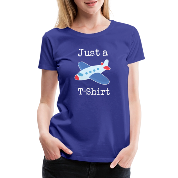 Just a Plane T-Shirt Airplane Pun Women’s Premium T-Shirt - royal blue