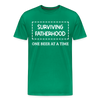 Surviving Fatherhood One Beer at a Time Men's Premium T-Shirt - kelly green
