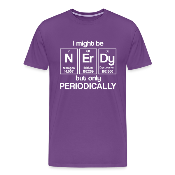 I Might be Nerdy but Only Periodically Men's Premium T-Shirt - purple