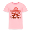 Nacho Valentine Toddler Premium T-Shirt - pink