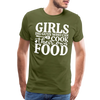 Girls Dig Guys Who Can Cook Their Own Food Men's Premium T-Shirt - olive green