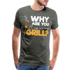 Why are you all up in my Grill? Funny BBQ Men's Premium T-Shirt